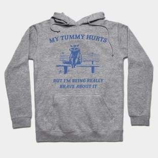 My Tummy Hurts Hoodie